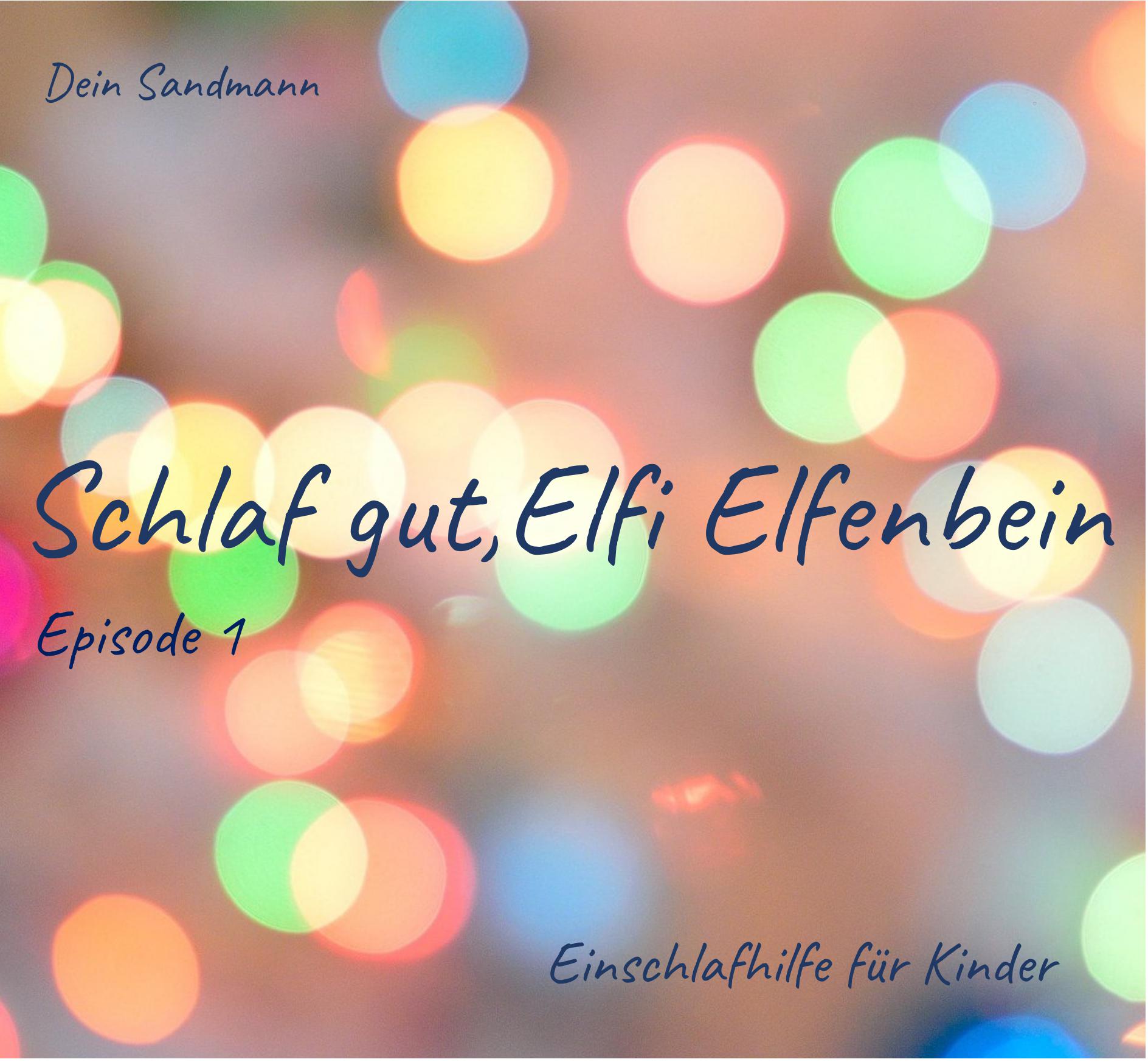 Einführung: Schlaf gut, Elfi Elfenbein